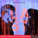 Platon feat. Joolay - Last (Vadim Adamov & Hardphol Remix) ()