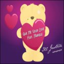 Ill Justice & Marielle - Give Me Your Love (feat. Marielle)