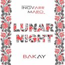INGVARR MARO feat. Bakay - Lunar night (Original Mix)