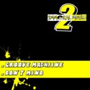 Groove Machiine - Don't Mind