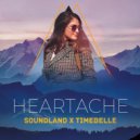 Soundland x Timebelle - Heartache