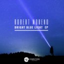 Robert Moreno - Bright Blue Light (Original Mix)