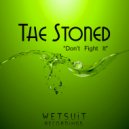The Stoned - Don't Fight It