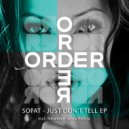 SOFAT - Just Don't Tell