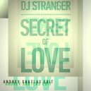 Dj.Stranger - Secret Of Love