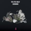 The Little Bully - Serebroid (Original Mix)