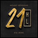 Edi Zerg - 21 Hl House Sessions ()