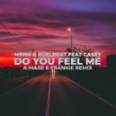 Roelbeat, MBNN feat. Casey - Do You Feel Me (A-Mase & Frankie Radio Mix)