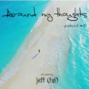 Jeff (FSI) - Around my thoughts (Podcast #10) (Deep Progressive Mix)
