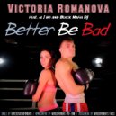 Victoria Romanova - Better Be Bad (feat. al l bo & Black Mafia DJ)