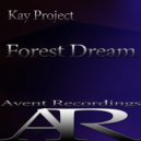 Kay Project - Forest Dream (Original Mix)