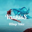 YankisS - RDeep Voice ()