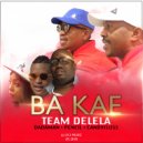 Team Delela & Dadaman & Pencil & Candy floss - Ba kae (feat. Dadaman, Pencil & Candy floss) (original mix)