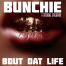 Bunchie - Bout Dat Life (Original Mix)