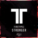 Firetypez - Stronger