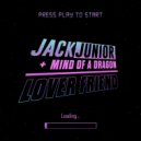 Jack Junior & Mind Of A Dragon - Lover Friend