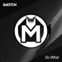 Bakston - So What (Original Mix)