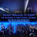 Denny Berland vs W&W vs Alesso x Metthey Koma - Love Vibe One Years (DJ Grumen MashUp) ()