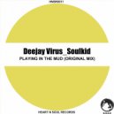 Deejay Virus_Soulkid - Playing In The Mud