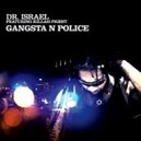 Dr. Israel & Killah Priest - Gangsta N Police (feat. Killah Priest) (Dub Mix)