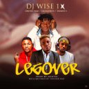 DJ wise1 ( ijaya Alaba) & Oritse Femi & Jacquincy & Danny S - Legover (feat. Oritse Femi, Jacquincy & Danny S) (Original Mix)