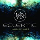 ECLEKTIC - Land of Hope