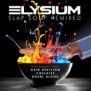 Elysium - Slap Soup (Cheshire Remix)
