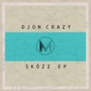 Djon Crazy - SKÙZZ (Original Mix)