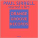 Paul Sirrell - Started A Fire (Original Mix)