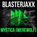 Blasterjaxx - Mystica