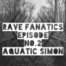 Rave Fanatics Podcasts - Episode 02 - Aquatic Simon pres. AQS ()