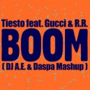 Tiesto feat.Gucci & R.R. - BOOM (DJ AE & Daspa mashup) ()