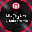 SeSa - Like This Like That (Dj Dubov Remix)