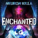 NeuroN KiLLa - Enchanted (Original Mix)