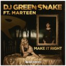 DJ GREENSNAKE & Marteén - Make it Right (feat. Marteén) (Original Mix)