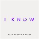 Alex Hobson & Reese - I Know