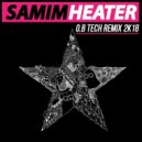 Samim - Heater (O.B Tech Remix 2k18)