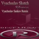 Vyacheslav Sketch - Silence (Vyacheslav Sankov Remix)