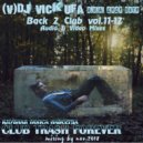 DJ Vick Ufa - Back 2 Club 11-12 (Trash Forever) ()