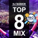 Dj_BaNkiR - Deep House - TOP 8 выпуск №2