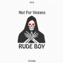 Rude Boy - Not For Vegans ()