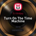 DJ Andjey - Turn On The Time Machine ()
