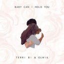 Terri B! & OLWIK - Baby Can I Hold You