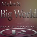 MalexX - Big World