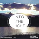 Vaughan Phillips - Into The Light (Original Mix)