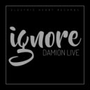 Dam!on Live - Ignore