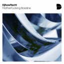 DjhowTech! - MotherFucking Bassline (Original Mix)