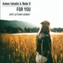 Anton Ishutin & Note U - For You (Ata Oztuna Remix)