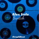 Alex Vela - Switch (Original Mix)