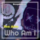 Dex Atro - Who Am I (Original Mix)
